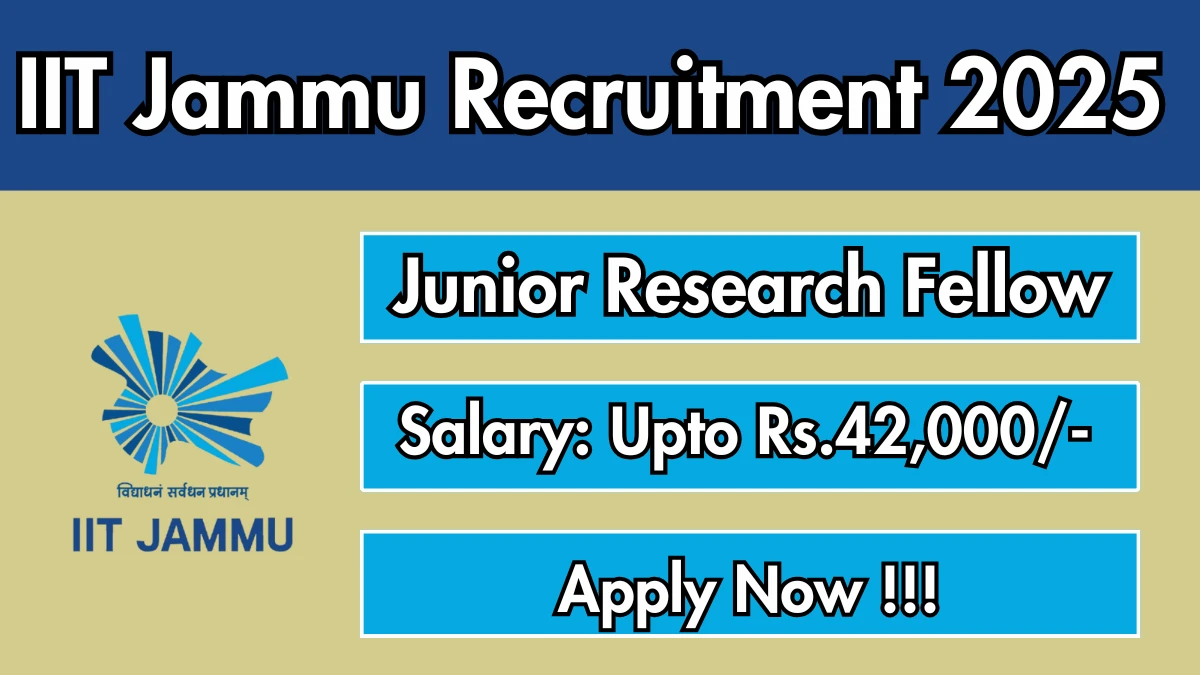 IIT Jammu Junior Research Fellow Recruitment 2025 – Apply Online