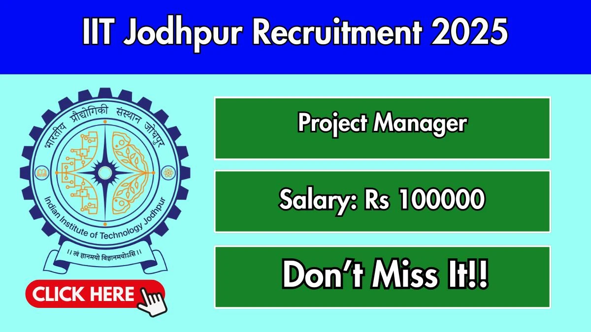 IIT Jodhpur Project Manager Recruitment 2025 - Apply Online for 01 Posts
