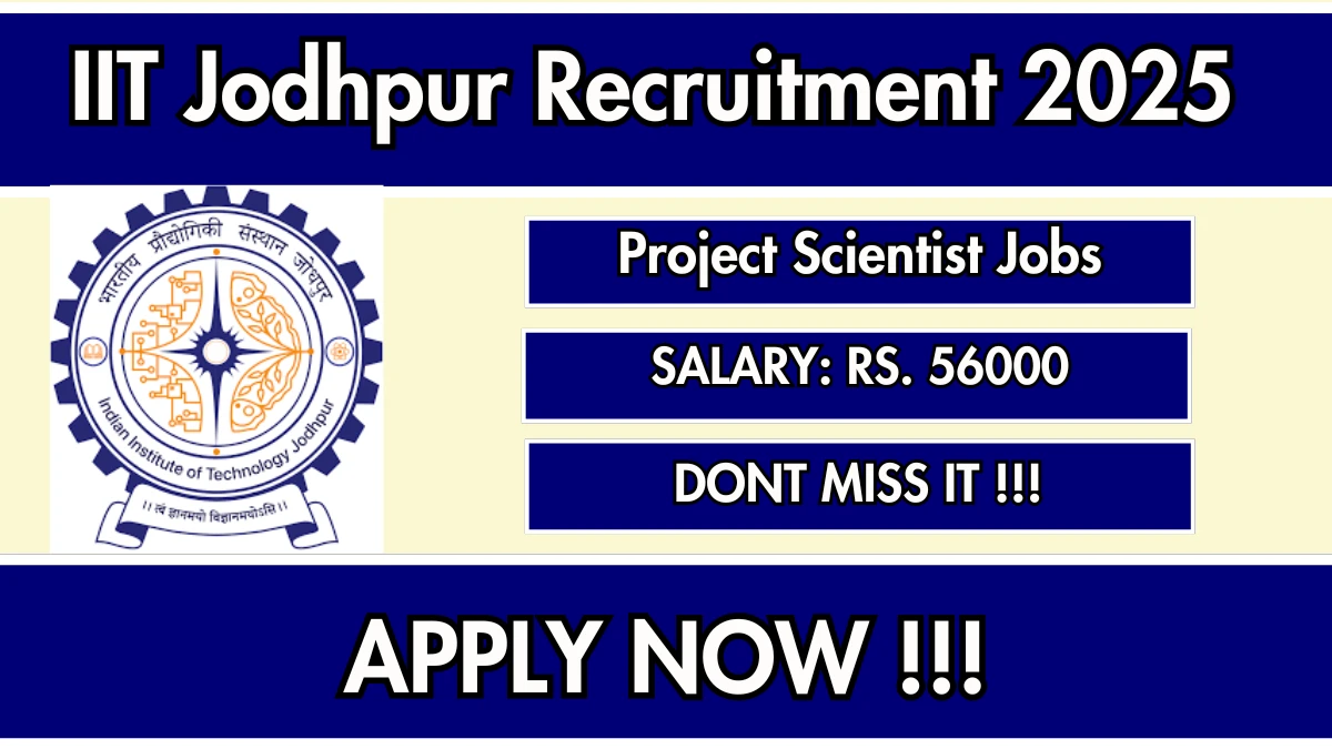 IIT Jodhpur Project Scientist Recruitment 2025 – Apply Online for 02 Posts