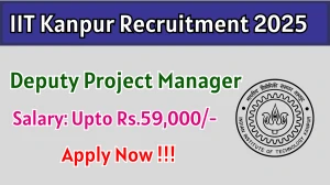 IIT Kanpur Deputy Project Manager Recruitment 2025 - Apply Online