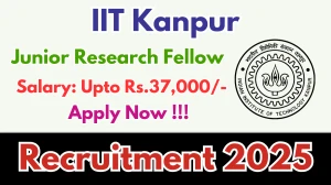 IIT Kanpur Junior Research Fellow Recruitment 2025 - Apply Offline