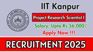 IIT Kanpur Project Research Scientist I Recruitment 2025 - Apply Offline