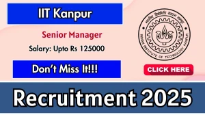 IIT Kanpur Senior Manager Recruitment 2026 – Apply Online