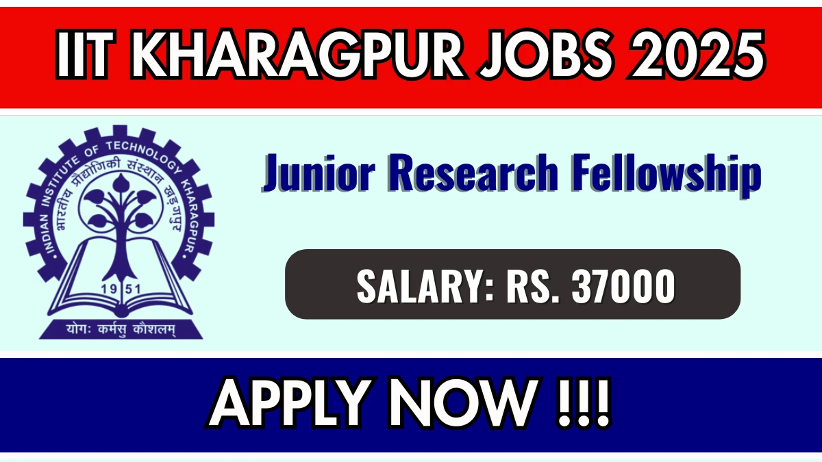 IIT Kharagpur Junior Research Fellowship Recruitment 2025 - Apply Online for 01 Posts