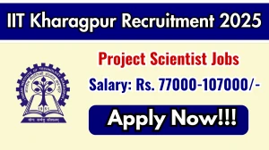 IIT Kharagpur Project Scientist Recruitment 2025 - Apply Online for 01 Posts IIT Kharagpur Project Scientist Recruitment 2025 - Apply Online for 01 Posts