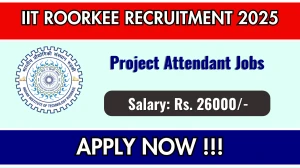 IIT Roorkee Project Attendant Recruitment 2025 – Walk in for 01 Posts IIT Roorkee Project Attendant Recruitment 2025 – Walk in for 01 Posts
