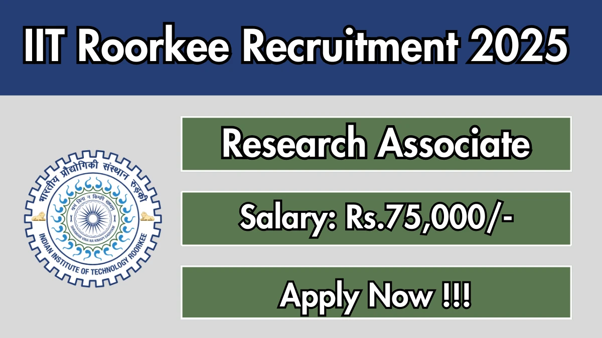 IIT Roorkee Research Associate Recruitment 2025 - Apply Offline