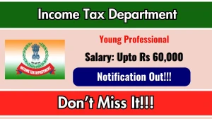 Income Tax Department Young Professional Recruitment 2026 - Apply Offline