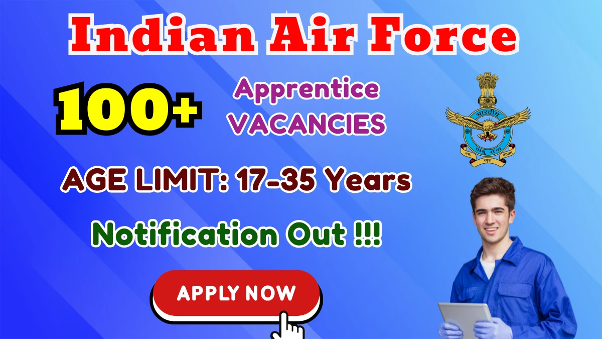 Indian Air Force IAF Apprentice Recruitment 2025 - Apply Online for 144 Posts