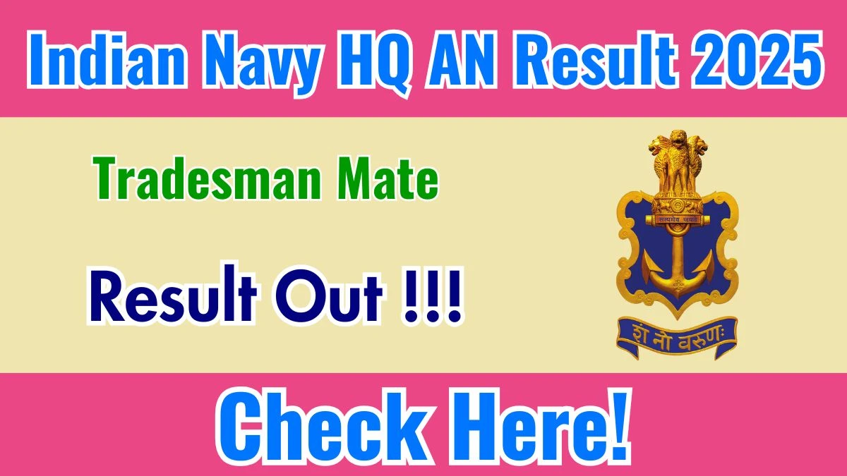 Indian Navy HQ AN Tradesman Mate Result 2025 OUT (Direct Link) - Download Scorecard @joinindiannavy.gov.in