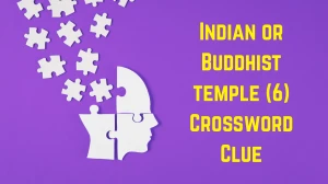 Indian or Buddhist temple Crossword Clue Irish Daily Mail Quick 6 letters Answer