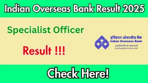Indian Overseas Bank SO Result 2025 (Direct Link) - Download Scorecard @iob.bank.in Indian Overseas Bank SO Result 2025 (Direct Link) - Download Scorecard @iob.bank.in