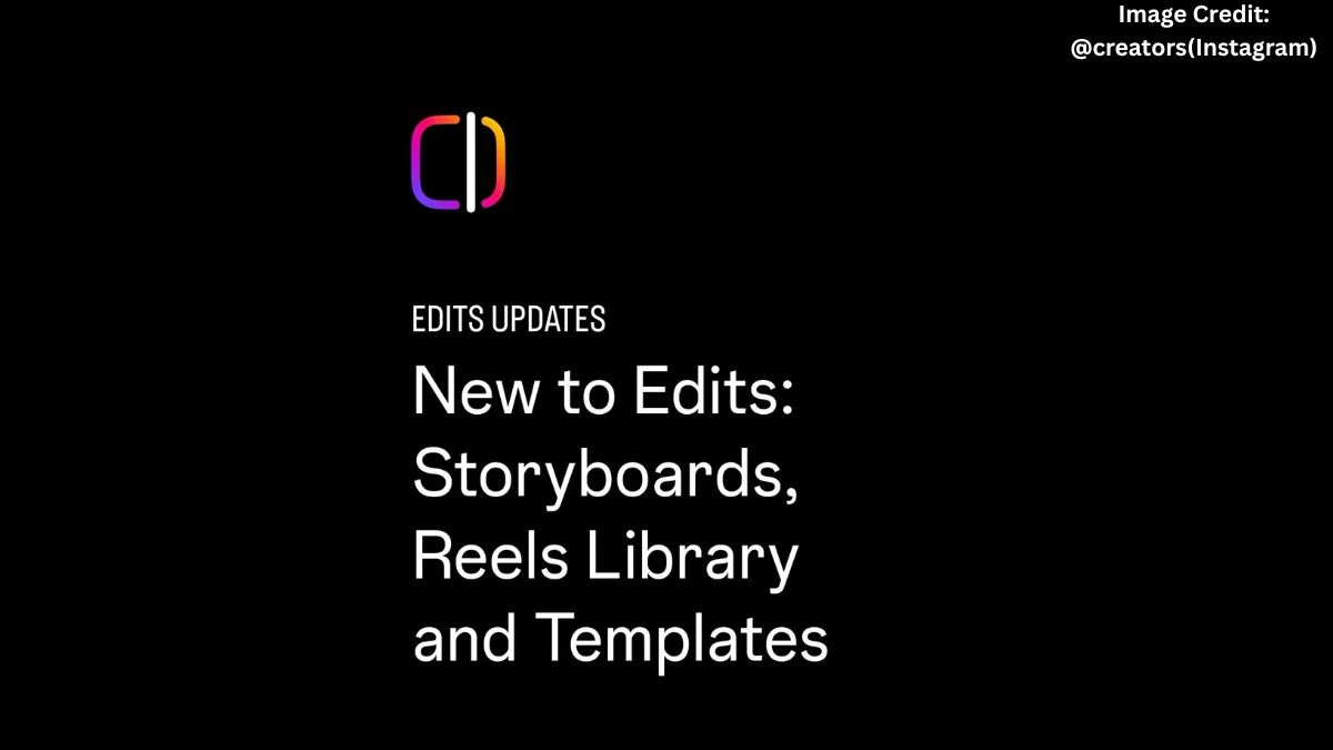 Instagram Edits App New Update: How It Works and What You Can Do With Templates, Storyboards, Reels, iOS Widgets, and Editing Tools