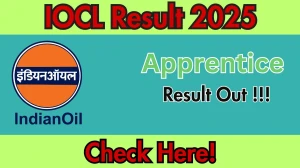 IOCL Apprentice Result 2025 OUT (Direct Link) - Download Scorecard @iocl.com