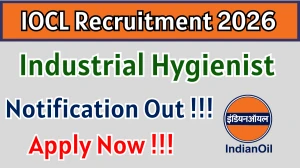IOCL Industrial Hygienist Recruitment 2026 - Apply Offline