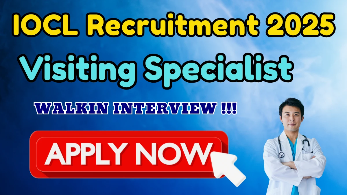 IOCL Visiting Specialist Recruitment 2025 – Walk in