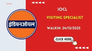 IOCL Visiting Specialist Recruitment 2025 – Walk in