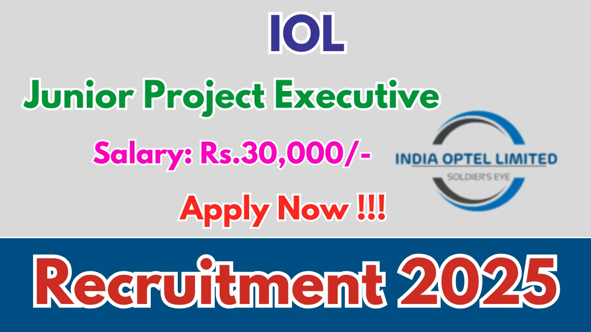 IOL Junior Project Executive Recruitment 2025 - Apply Offline for 01 Posts
