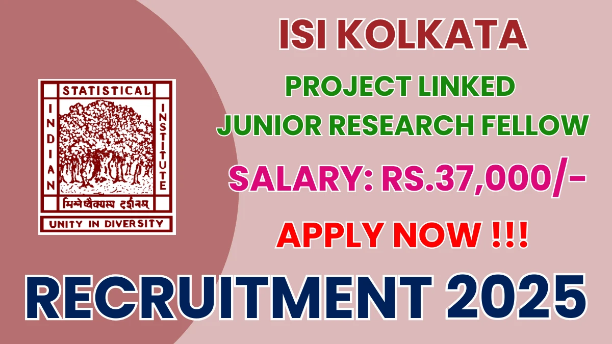 ISI Kolkata Project linked Junior Research Fellow Recruitment 2025 - Apply Online