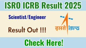 ISRO ICRB Scientist/Engineer Interview Result 2025 OUT (Direct Link) - Download Merit List @isro.gov.in