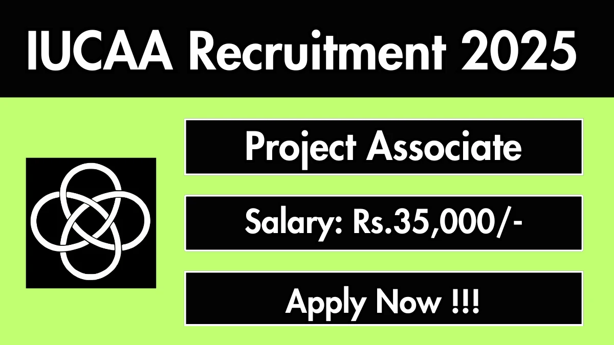 IUCAA Project Associate Recruitment 2025 – Apply Online