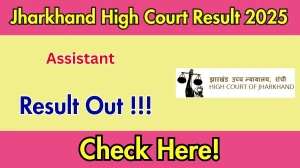 Jharkhand High Court Assistant Result 2025 Declared: Download at jharkhandhighcourt.nic.in