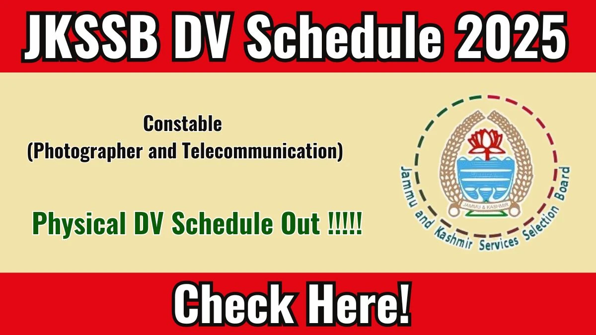 JKSSB Constable (Photographer and Telecommunication) DV Schedule 2025 OUT @ jkssb.nic.in - Check Dates, Required Documents and More