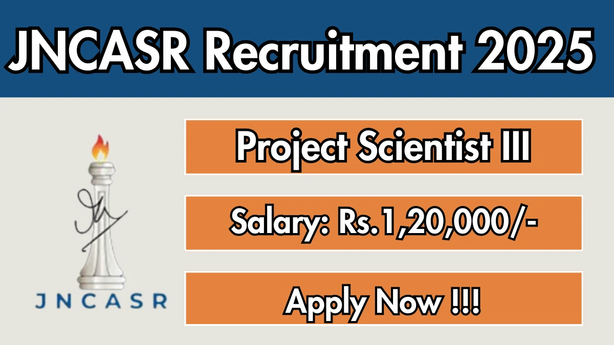 JNCASR Project Scientist III Recruitment 2025 - Apply Offline