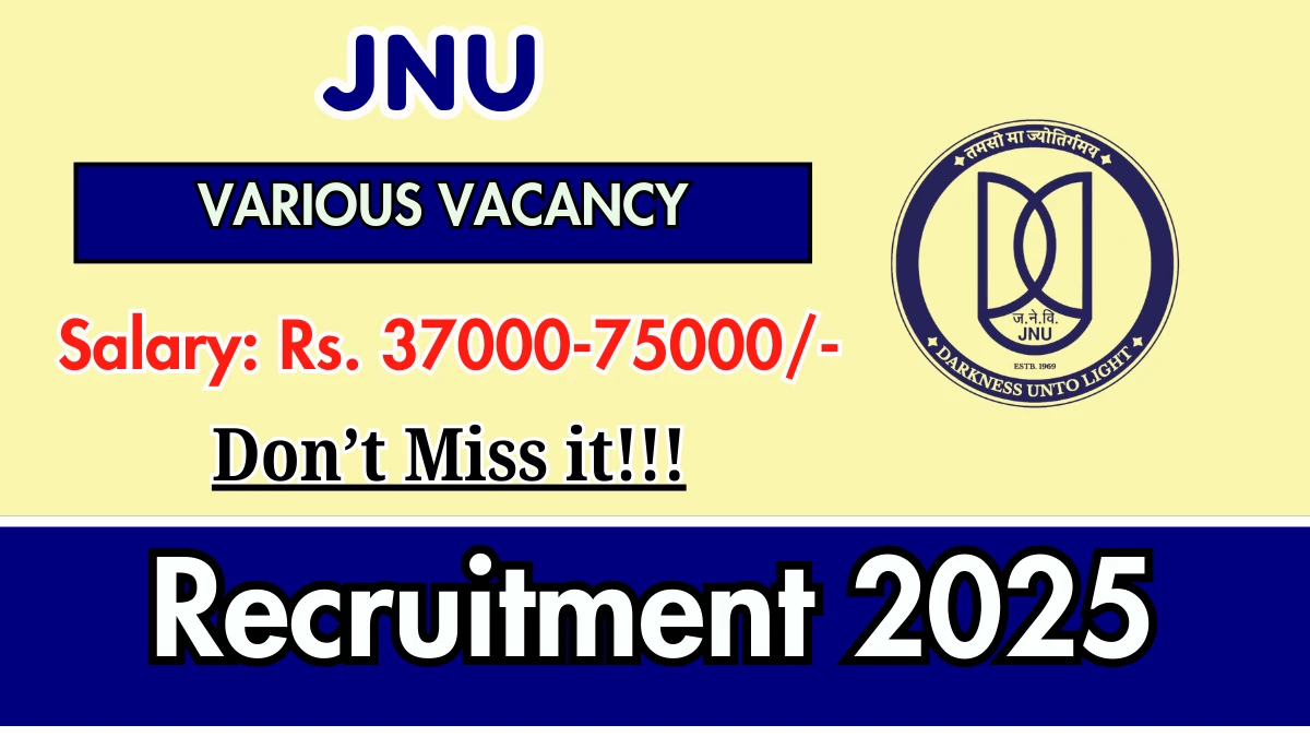 JNU Recruitment 2025 – Apply Online for 06 Junior Research Fellow, Senior Research Fellow and More Posts