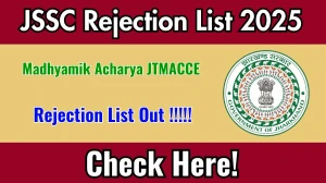 JSSC Madhyamik Acharya JTMACCE Rejection List 2025 Released – Check List at jssc.jharkhand.gov.in