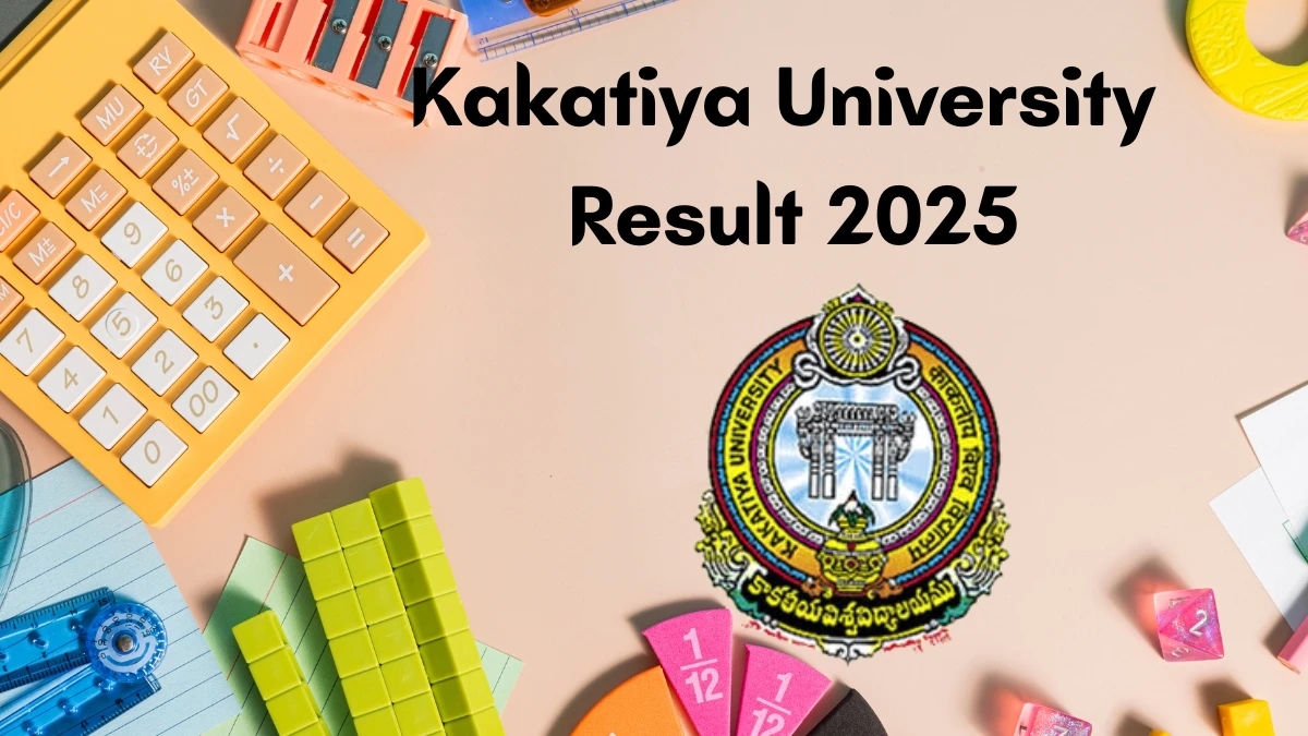 Kakatiya University Result 2025 Out at kuexams.org Direct Link to Download 1st and 4th Semester Result