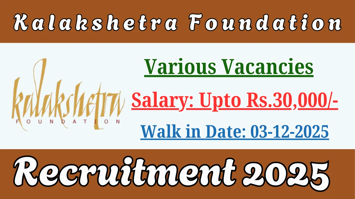 Kalakshetra Foundation Recruitment 2025 – Walk in for 05 PGT, TGT, and More Posts