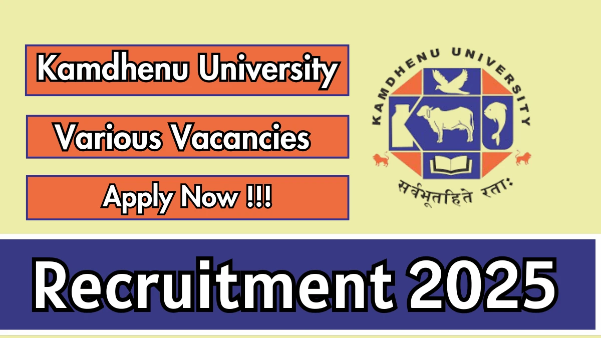 Kamdhenu University Recruitment 2025 - Apply Offline for 67 Professor, Principal and More Posts