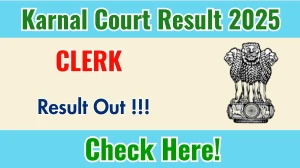 Karnal Court Clerk Result 2025 OUT (Direct Link) - Download Scorecard @karnal.dcourts.gov.in