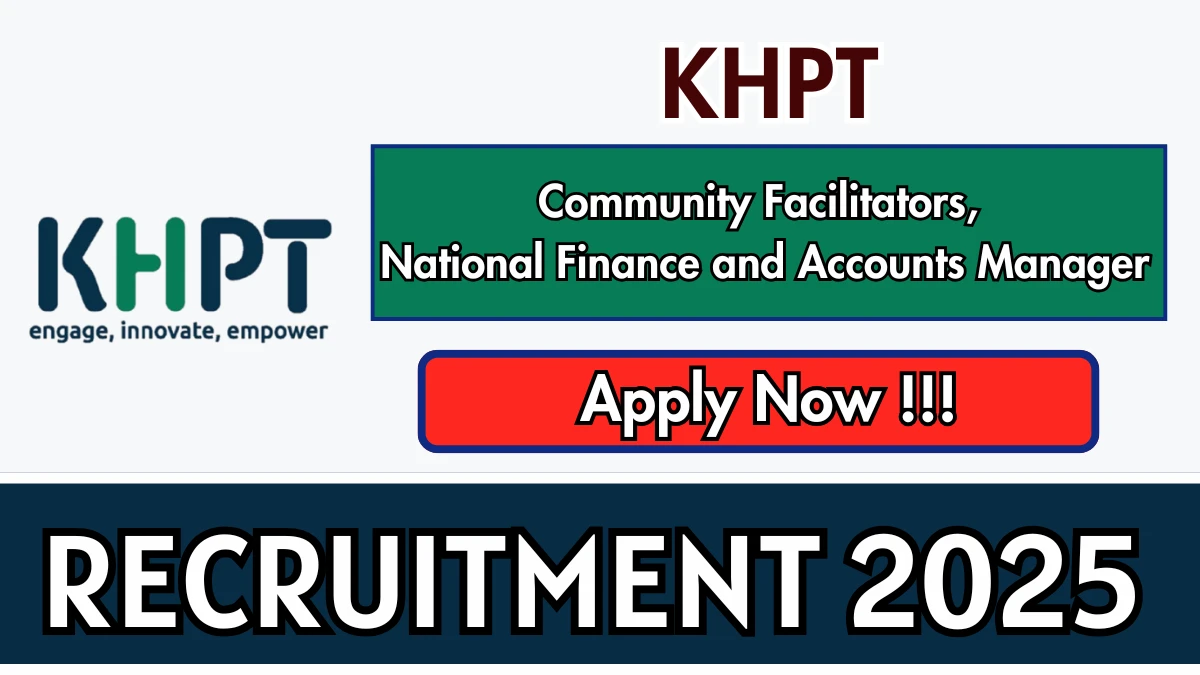 KHPT Recruitment 2025 – Apply Online for 12 Community Facilitators, National Finance and Accounts Manager Posts