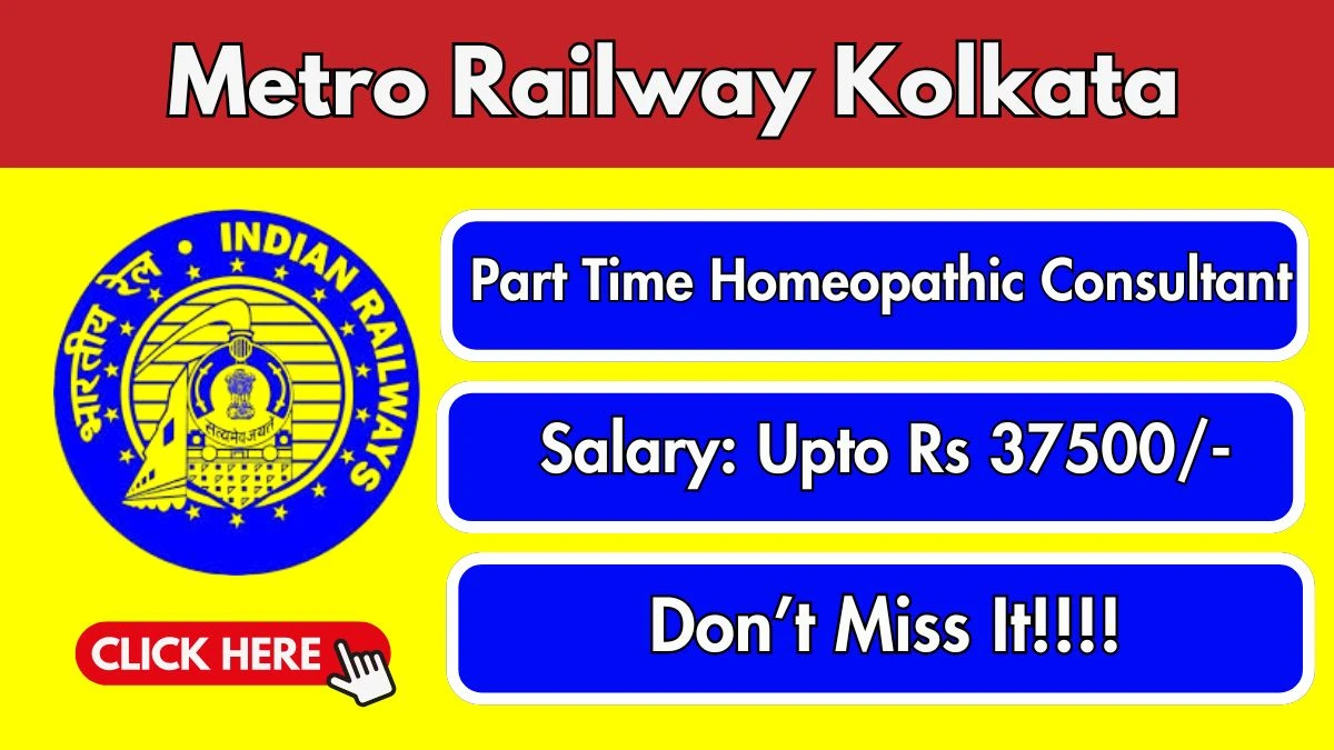 Kolkata Metro Railway Part Time Homeopathic Consultant Recruitment 2025 - Apply Offline