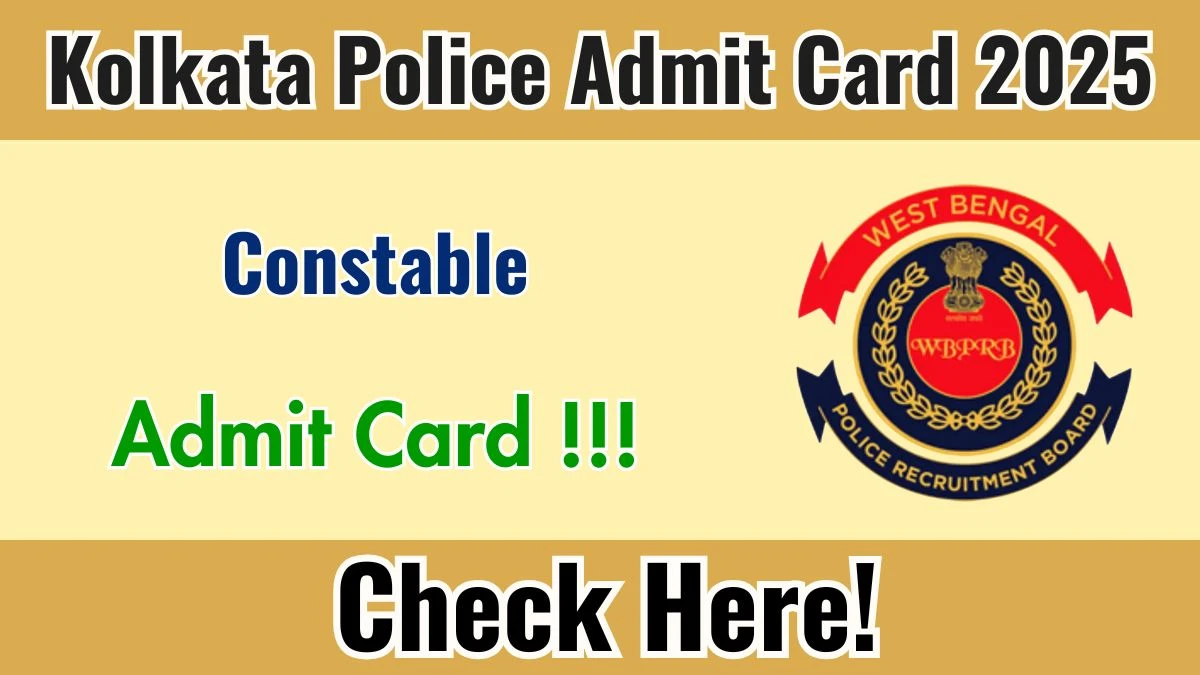 Kolkata Police Constable Admit Card 2025 - Download Here