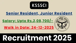 KSSSCI Recruitment 2025 – Walk in for 08 Senior Resident, Junior Resident Posts