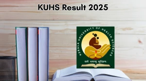 KUHS Result 2025 Released at kuhs.ac.in Direct Link to Download Part II Result