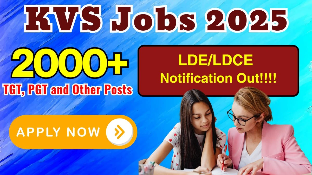 KVS LDE/LDCE Recruitment 2025 - Apply Online for 2499 TGT, PGT and Other Posts