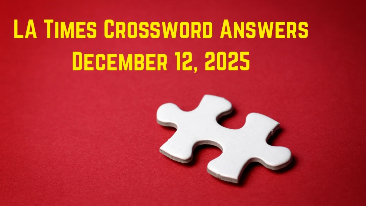 LA Times Crossword Answers 12/05/25