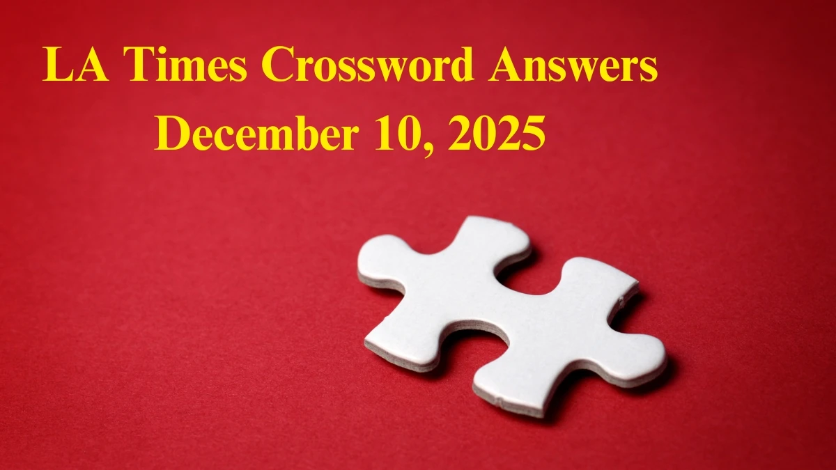 LA Times Crossword Answers 12/10/25