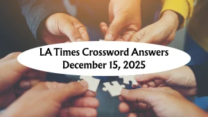 LA Times Crossword Answers 12/15/25