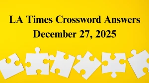 LA Times Crossword Answers 12/27/25