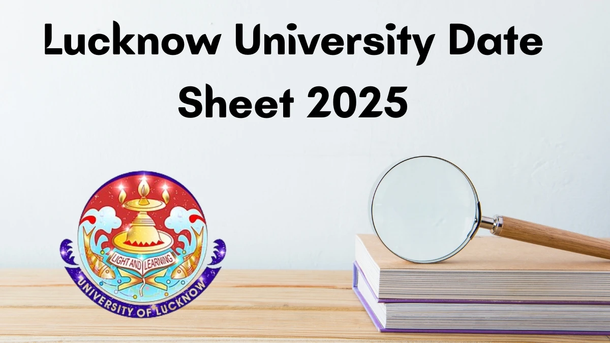 Lucknow University Date Sheet 2025 Announced For LLM @ lkouniv.ac.in Details Here