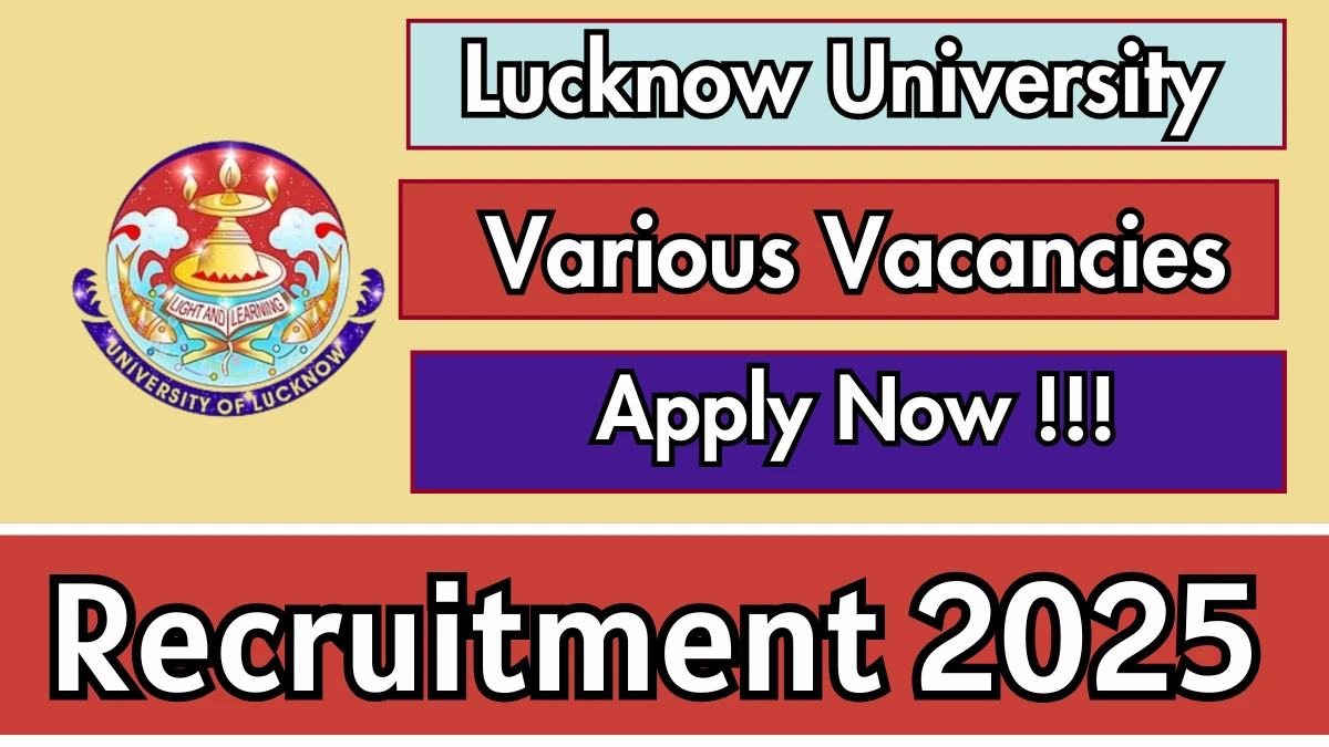 Lucknow University Recruitment 2025 - Apply Offline for 10 Research Investigator, Data Assistant and More Posts