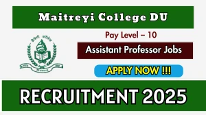 Maitreyi College DU Assistant Professor Recruitment 2025 - Apply Online for 26 Posts Maitreyi College DU Assistant Professor Recruitment 2025 - Apply Online for 26 Posts