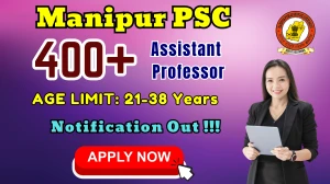 Manipur PSC Assistant Professor Recruitment 2026 - Apply Online for 419 Posts Manipur PSC Assistant Professor Recruitment 2026 - Apply Online for 419 Posts