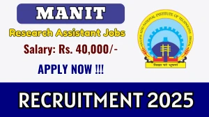 MANIT Research Assistant Recruitment 2025 - Apply Online for 01 Posts MANIT Research Assistant Recruitment 2025 - Apply Online for 01 Posts