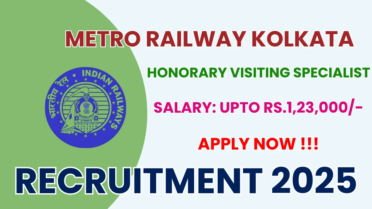 Metro Railway Kolkata Honorary Visiting Specialist Recruitment 2025 - Apply Offline